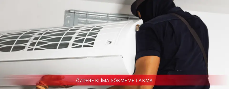 Özdere İlçemi Toshiba Klima Sökme ve Takma